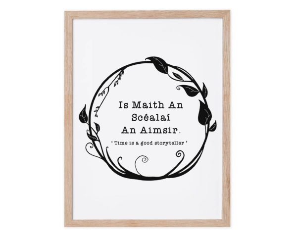 Time Is A Good Storyteller Irish Print